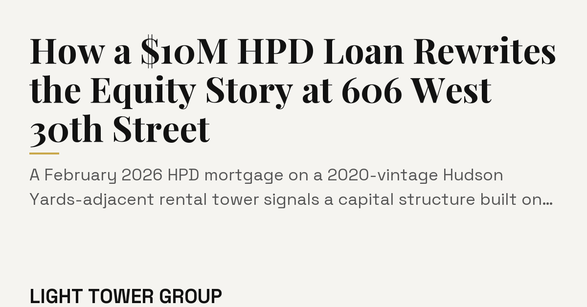 606 West 30th St: What the HPD Loan Reveals | Light Tower Group